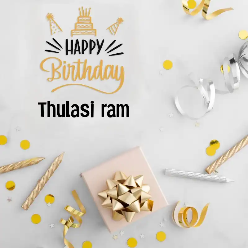 Happy Birthday Thulasi ram Golden Assortment Card